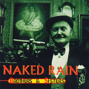 NAKED RAIN: Brothers & Sisters